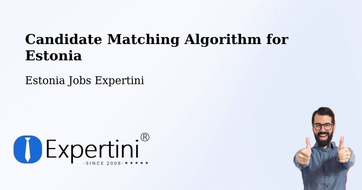 Candidate Matching Algorithm Overview – Nõo - Estonia Jobs Expertini
