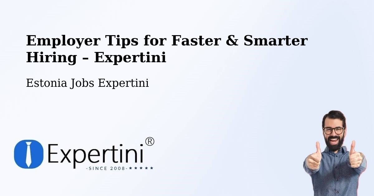Employer Tips for Hiring & Recruitment – Nõo - Nõo, Estonia Jobs Expertini