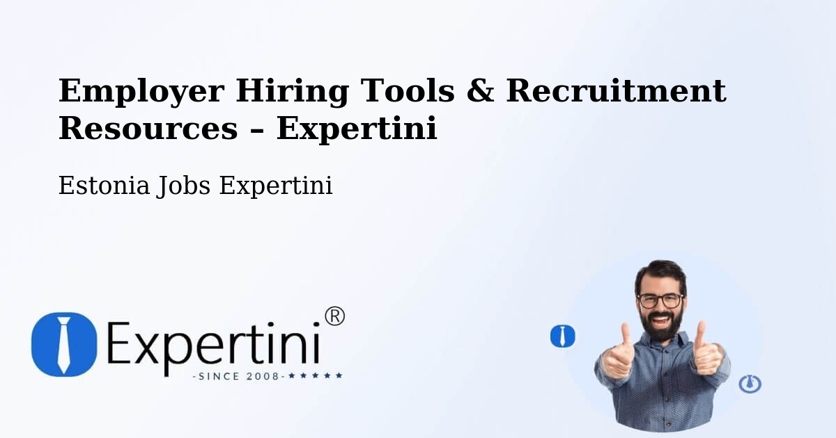 Employer Hiring Tools & Recruitment Resources – Nõo - Nõo, Estonia Jobs Expertini