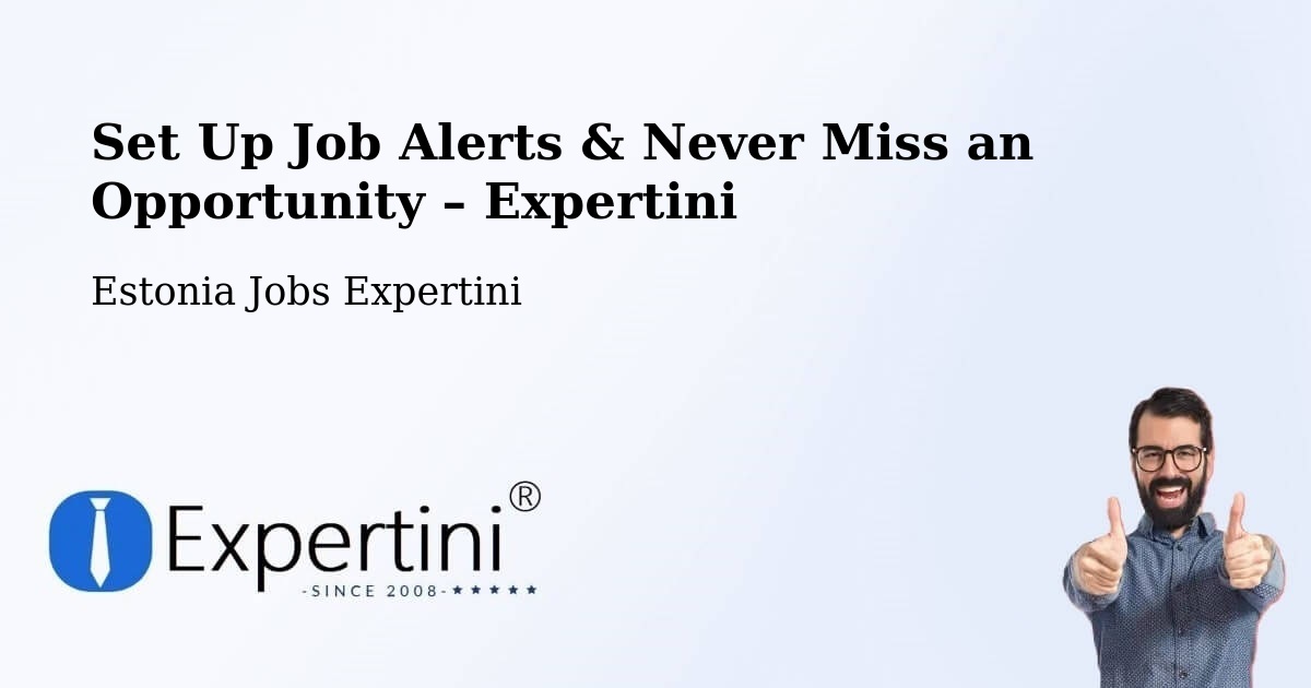 Job Alerts Guide – Get Notified About New Jobs in Nõo - Nõo, Estonia Jobs Expertini