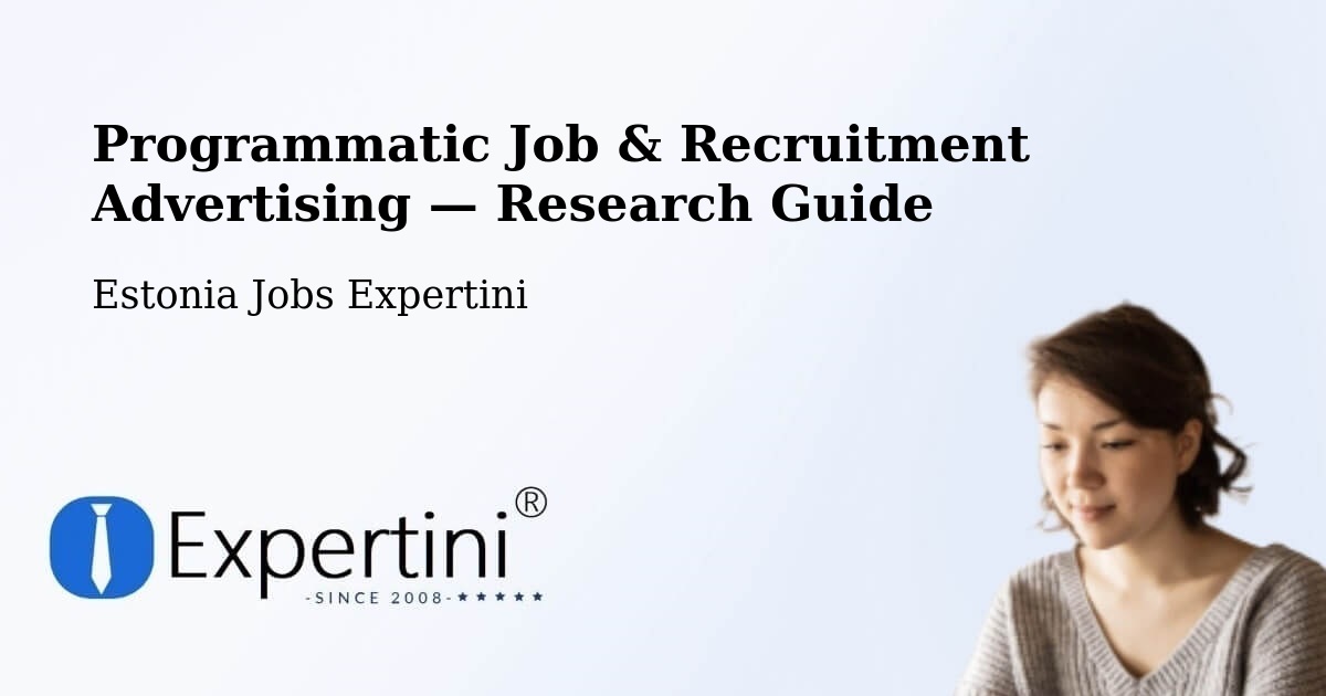 Programmatic Job & Recruitment Advertising — Research Guide – Nõo