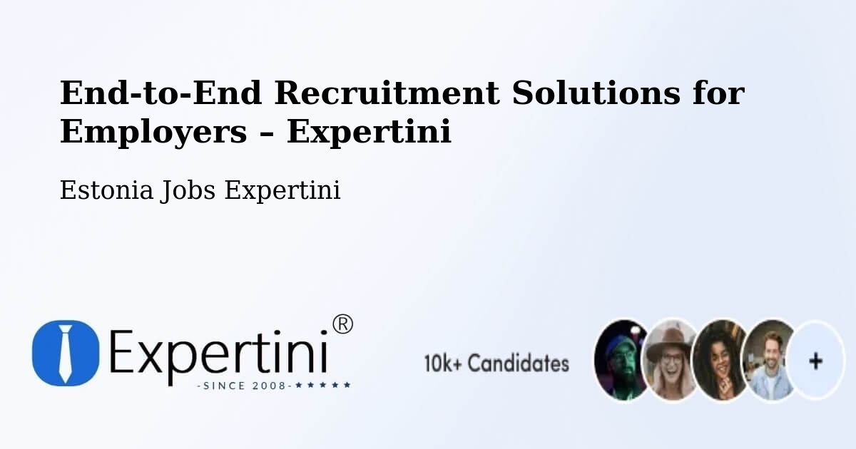 Recruitment Solutions for Employers – Nõo - Nõo, Estonia Jobs Expertini